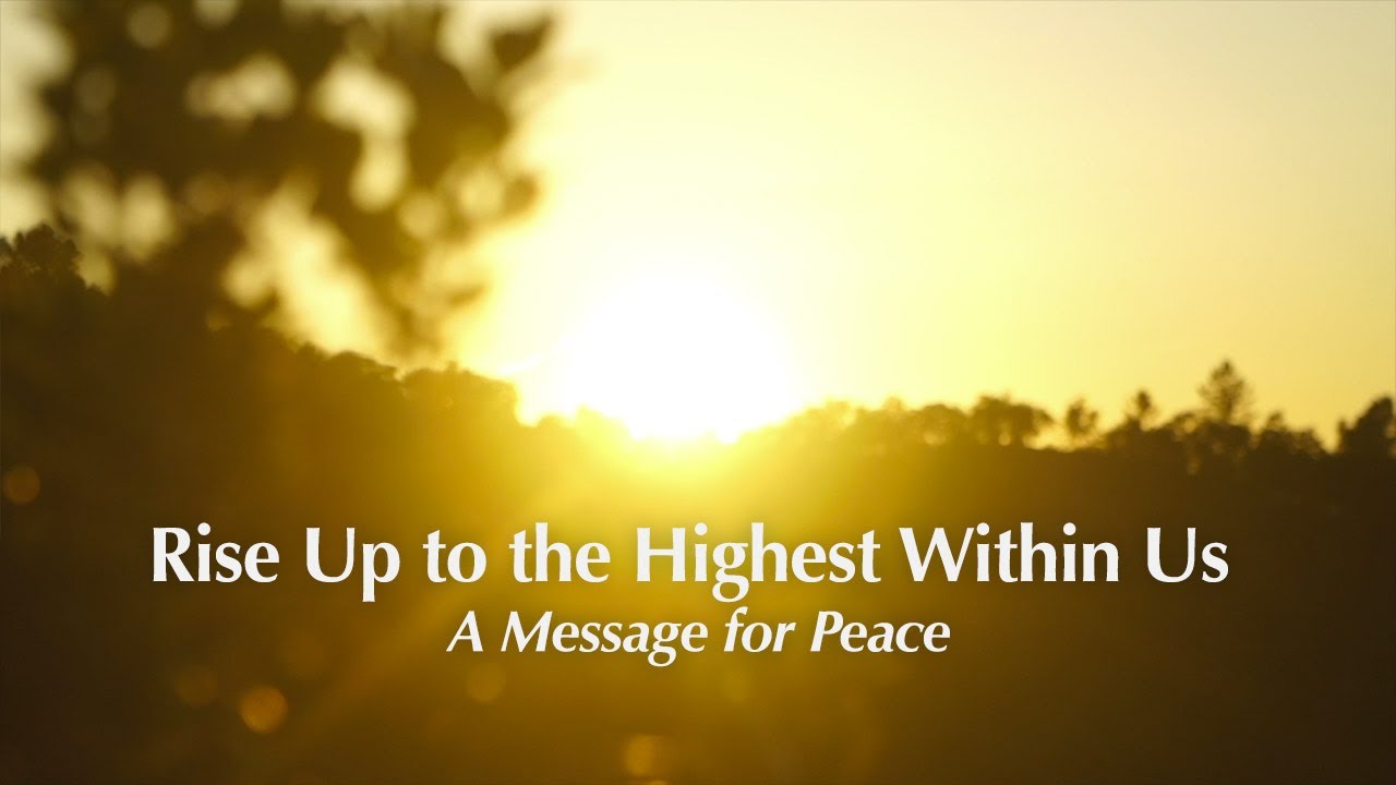 Rise Up to the Highest Within Us — A Message for Peace
