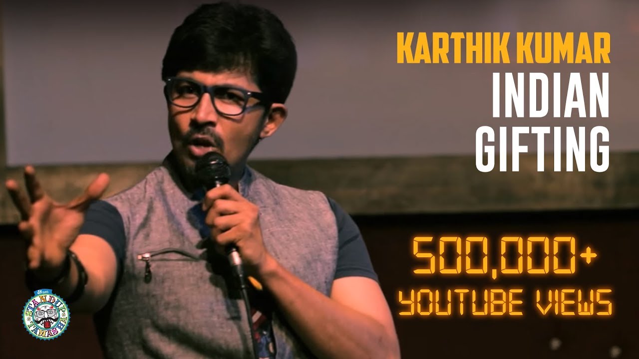 Indian Gifting - Standup Comedy Video by Karthik Kumar