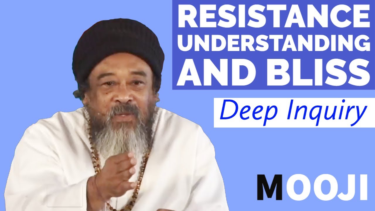 Mooji - Resistance, Understanding And Bliss - DEEP INQUIRY