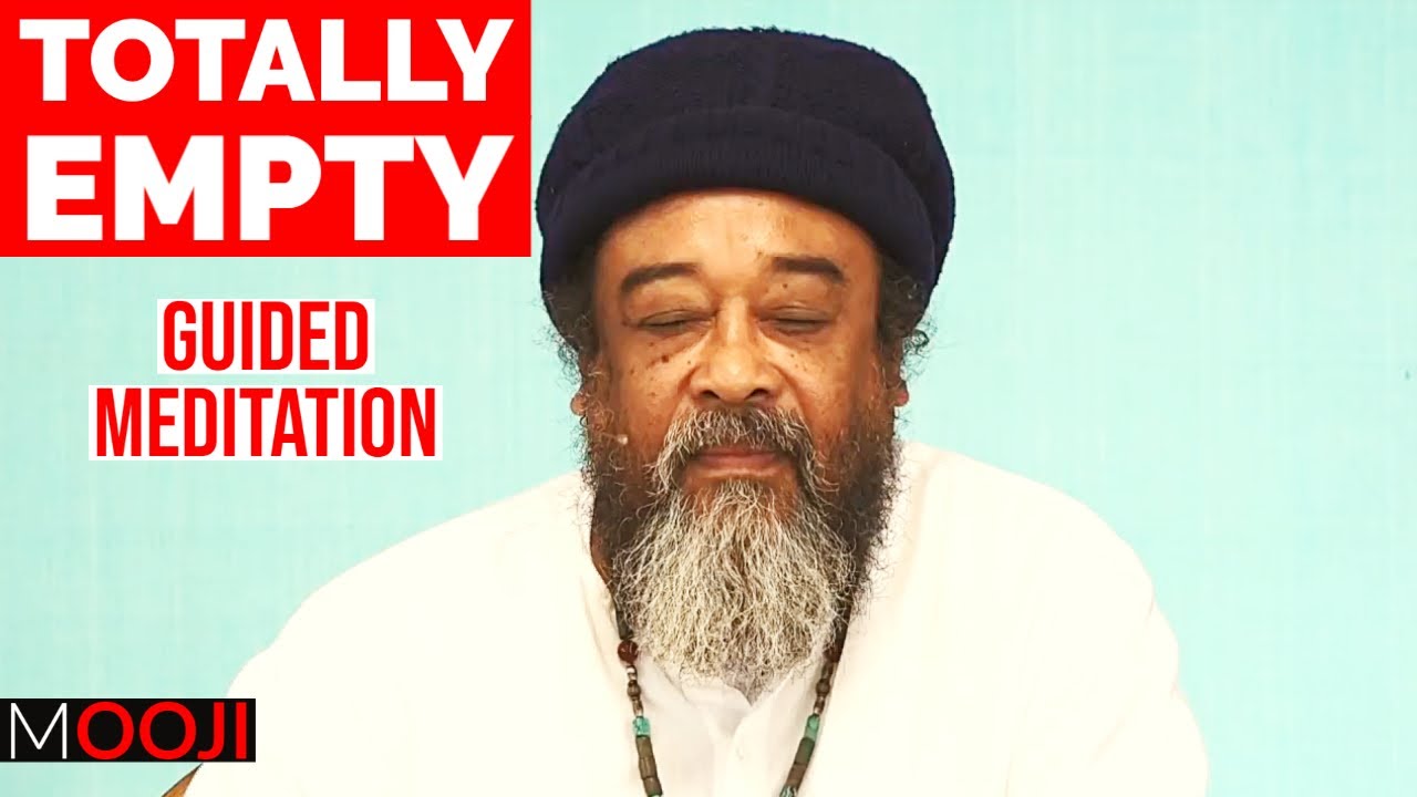 Mooji - Totally Empty - Invitation To Awakening (Guided Meditation)