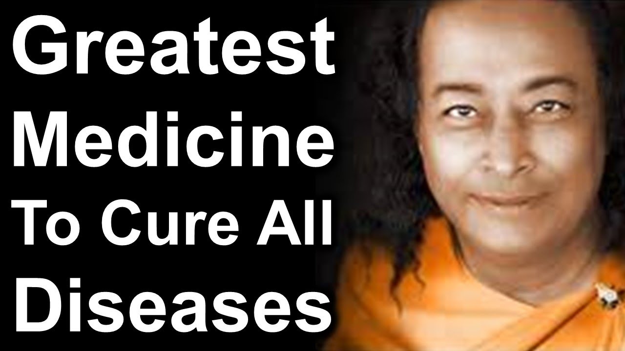 Paramahansa Yogananda Reveals Greatest Medicine To Permanently Cure All Diseases