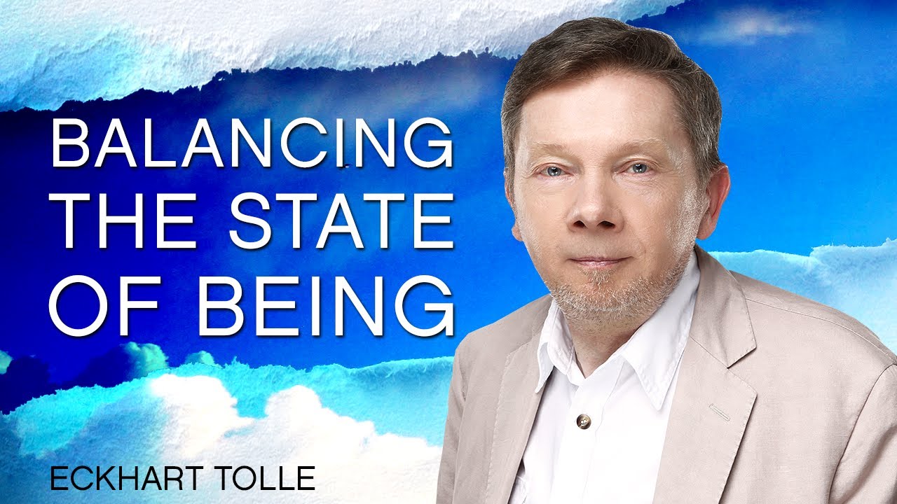 Balancing the State of Being | Eckhart Tolle Teachings