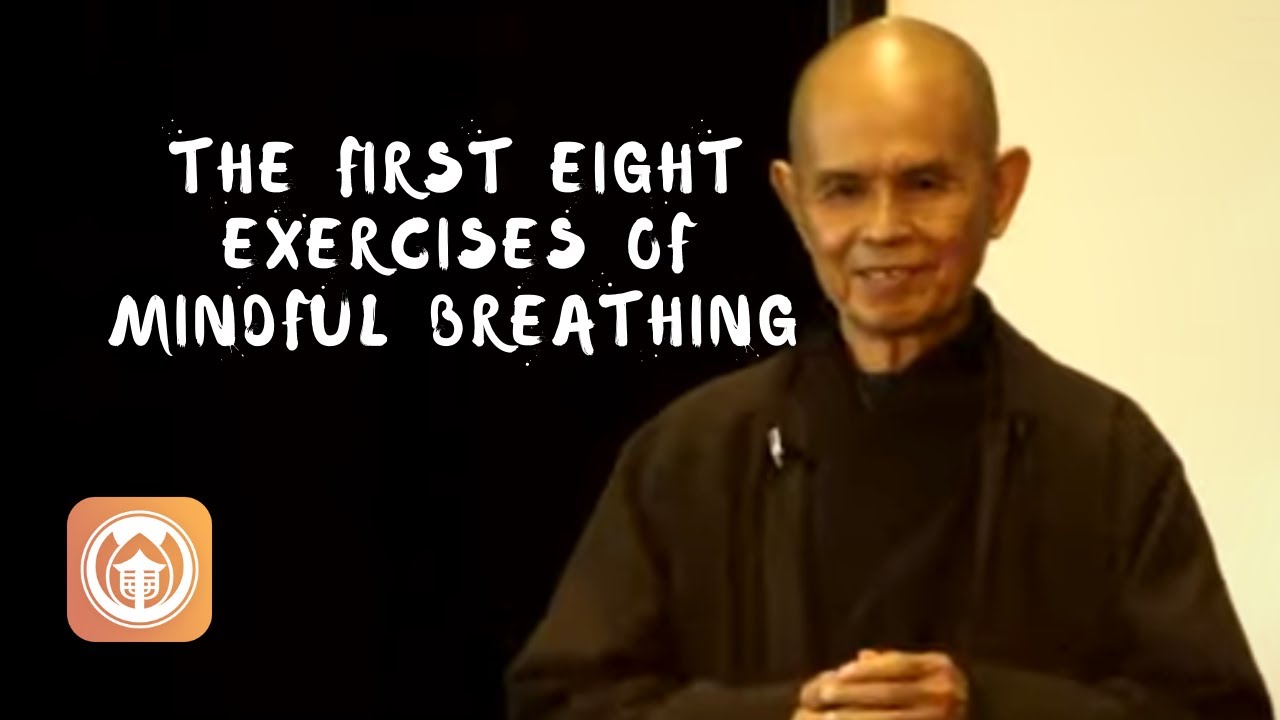 The First 8 Exercises of Mindful Breathing | Thich Nhat Hanh (short teaching video)