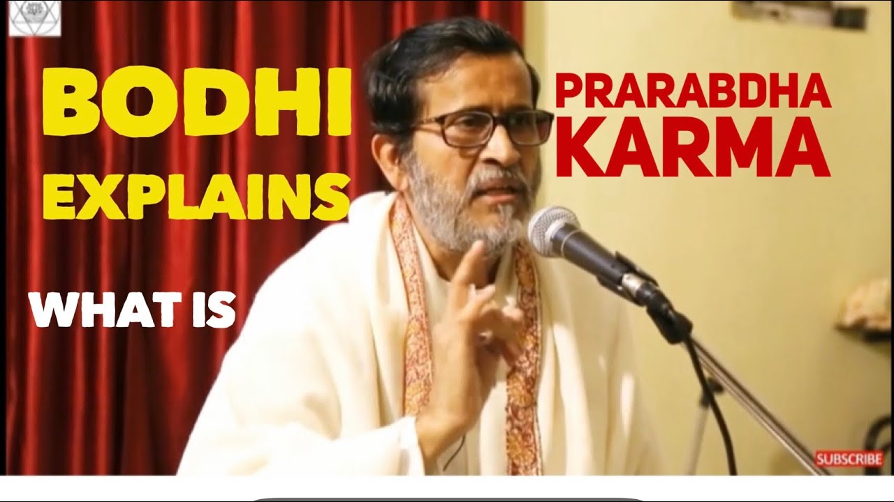 Bodhi explains Prarabdha Karma’. प्रारब्ध कर्म की अद्भुत व्याख्या (Hindi)~ Bodhi Shuddhaanandaa