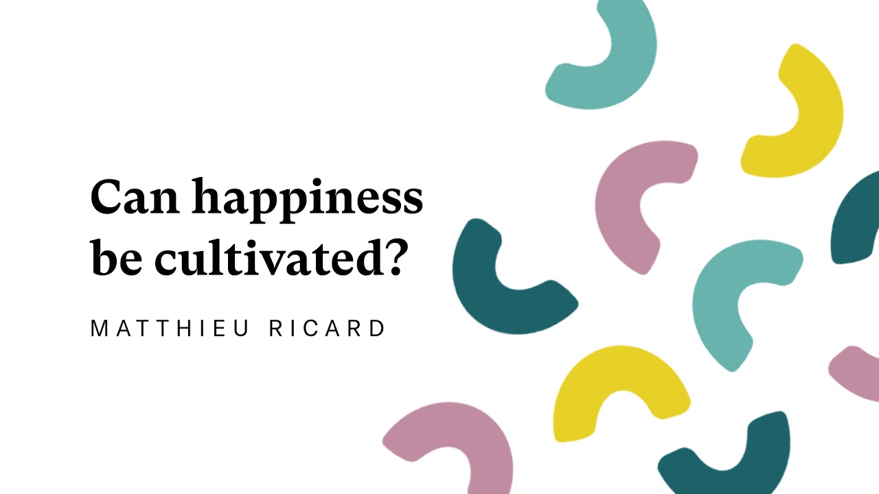 Matthieu Ricard — Happiness Is Practice, Not Pleasure (Becoming Wise)