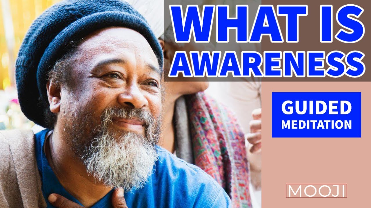 Mooji - What is Awareness ? - Guided Meditation