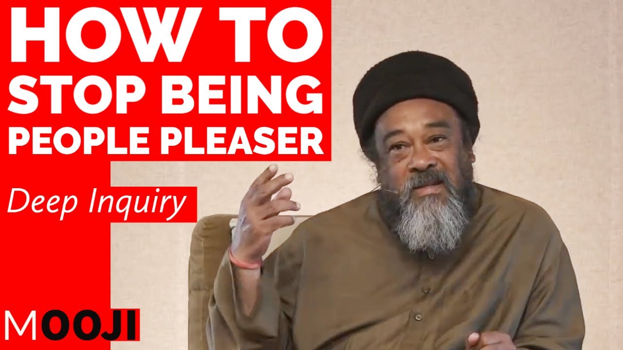 Mooji - STOP Being People Pleaser (Immediately) - Deep Inquiry