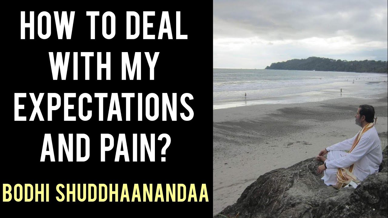How to Deal with My Expectations and Pain ? Bodhi | English