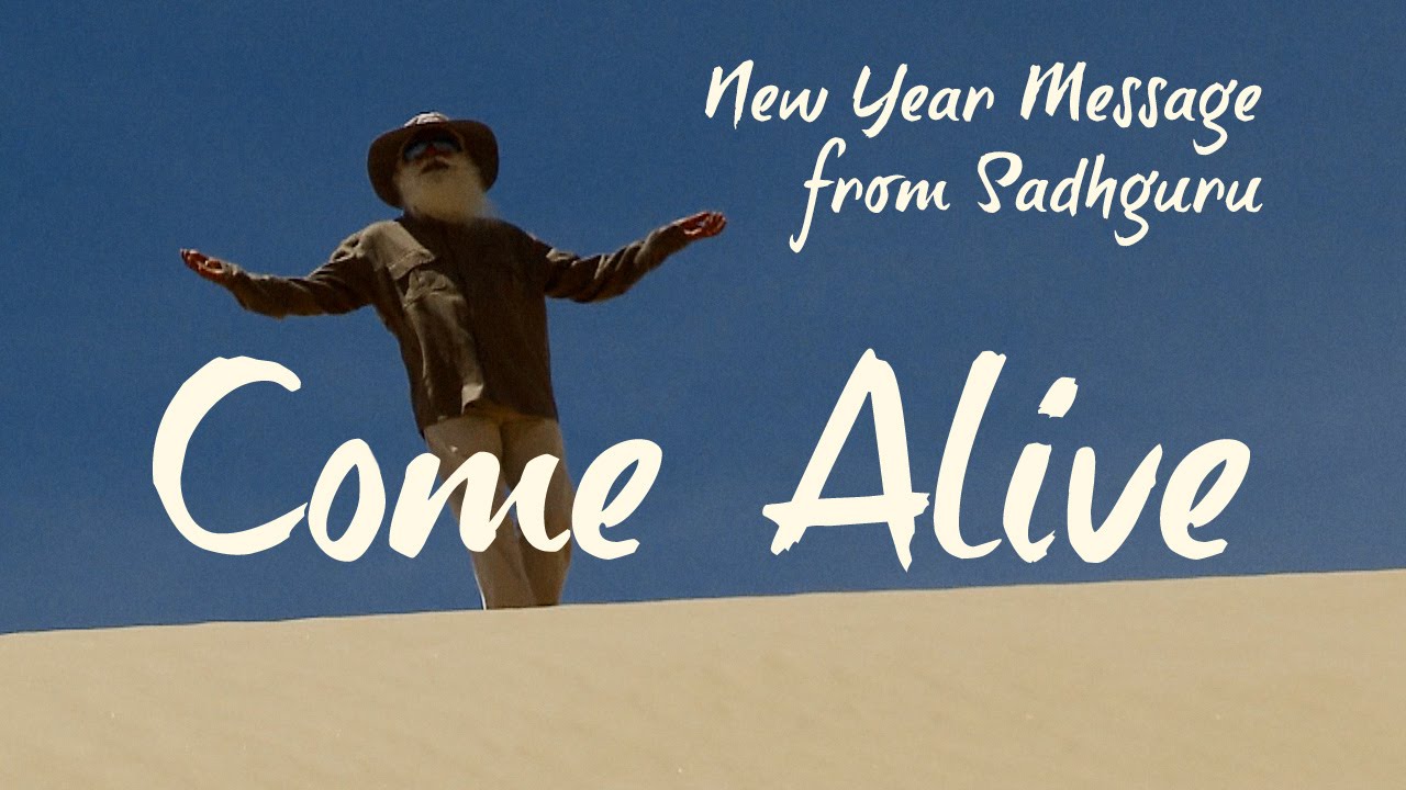 Come Alive - New Year Message by Sadhguru