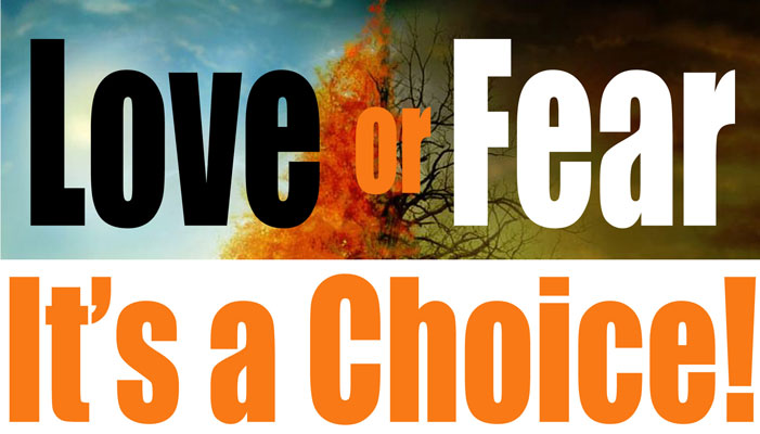 Love or Fear - It's a Choice