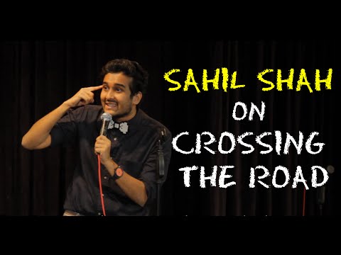 Sahil Shah on Crossing the Road