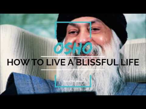How to live Blissful life – Osho