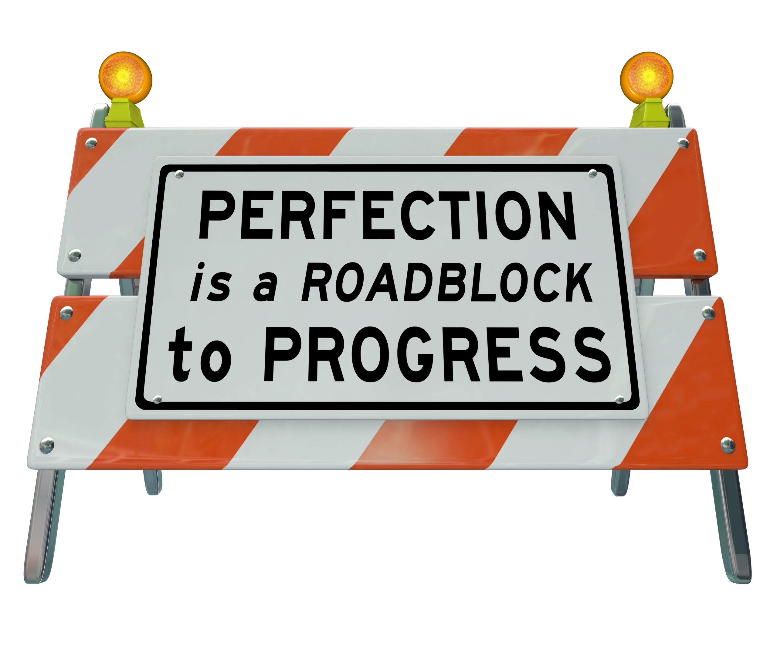 Perfection is Roadblock to Progress Barrier Barricade Sign