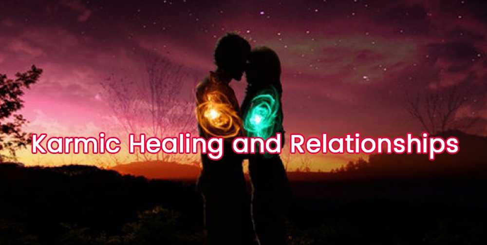 Karmic healing and Relationships