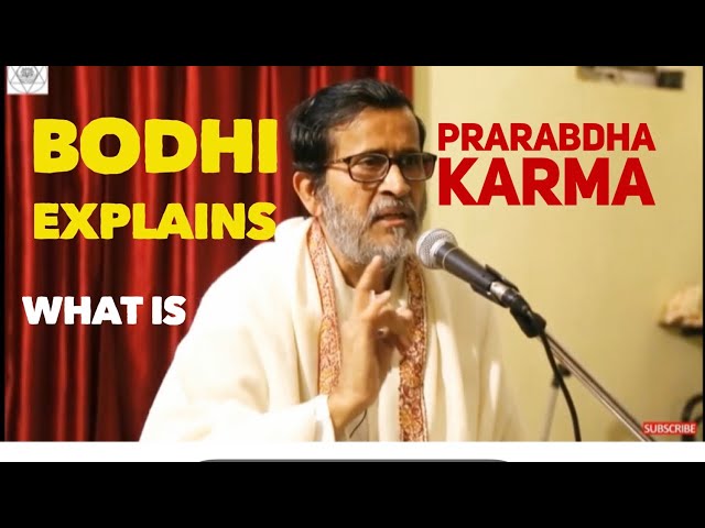 Bodhi Explains Prarabdha Karma