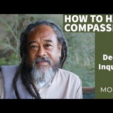 How to have Compassion ? - Deep Inquiry
