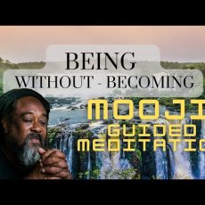 BEING - WITHOUT BECOMING | VERY POWERFUL MOOJI MEDITATION